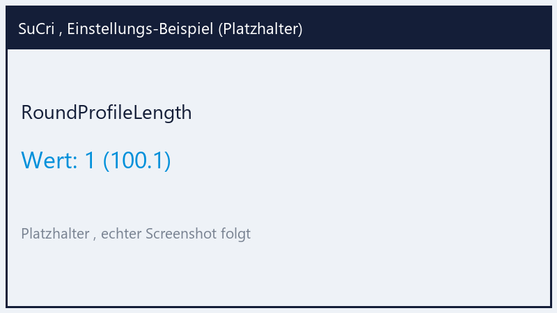 RoundProfileLength: Value 1 (Platzhalter)