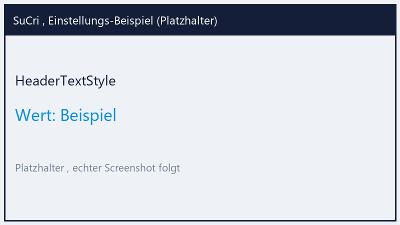 HeaderTextStyle: Wert Beispiel (Platzhalter)