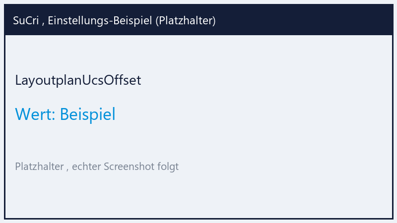 LayoutplanUcsOffset: Wert Beispiel (Platzhalter)