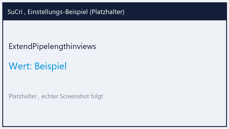 ExtendPipelengthinviews: Value Beispiel (Platzhalter)